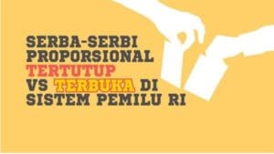 Mencuat Ke Publik Isu Sistem Pemilu Proporsional Tertutup, Apa Bedanya Dengan Sistem Proporsional Terbuka